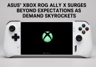 Asus’ Xbox ROG Ally X Surges Beyond Expectations as Demand Skyrockets