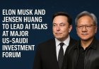 Elon Musk and Jensen Huang to Lead AI Talks at Major US-Saudi Investment Forum