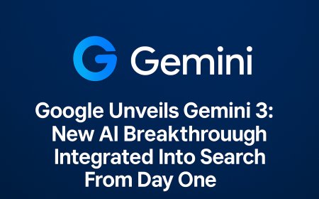 Google Unveils Gemini 3: New AI Breakthrough Integrated Into Search From Day One