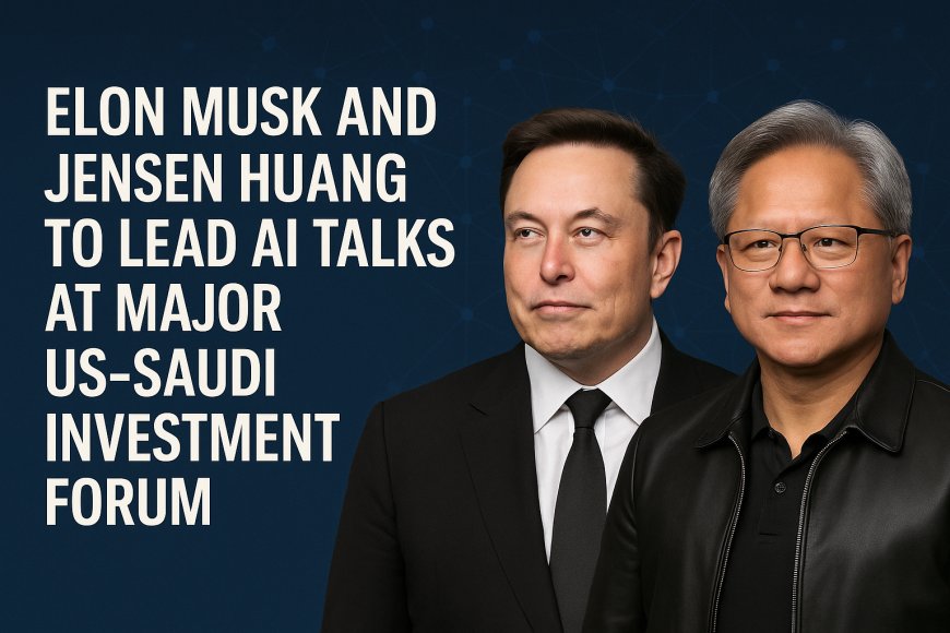 Elon Musk and Jensen Huang to Lead AI Talks at Major US-Saudi Investment Forum